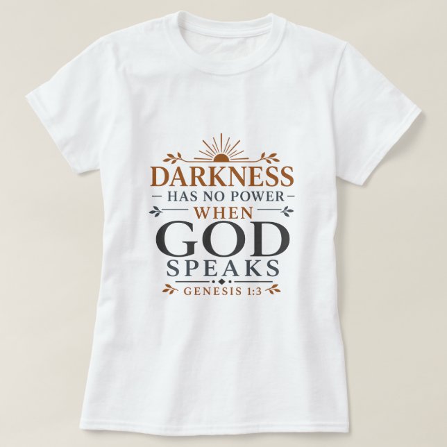 Camiseta La oscuridad no tiene poder cuando Dios habla la E (Diseño del anverso)