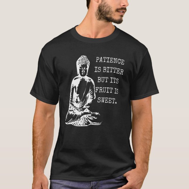 Camiseta La paciencia es amarga pero su fruta es dulce Buda (Anverso)