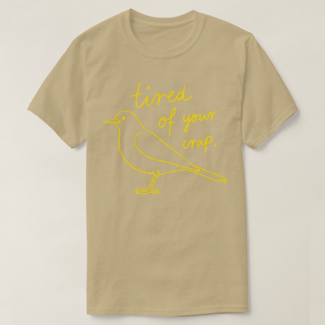 Camiseta La Paloma De Dibujo De Aves Está Cansada De Tu Bas (Diseño del anverso)