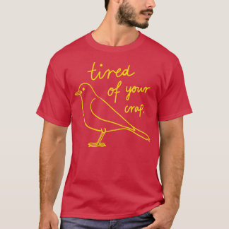 Camiseta La Paloma De Dibujo De Aves Está Cansada De Tu Bas