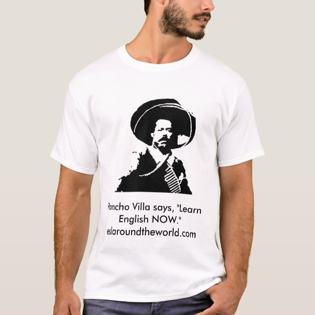 Camiseta la pancho-chalet-imagen, Pancho Villa dice, (Anverso)