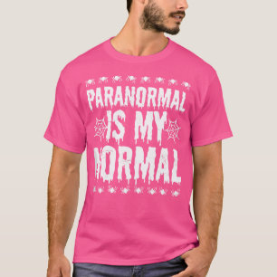 Camiseta La paranormal es mi diseño normal de caza de fanta