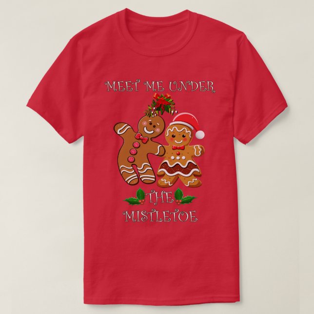 Camiseta La Pareja De Gingerbread Me Conoce Bajo El Mistlet (Diseño del anverso)