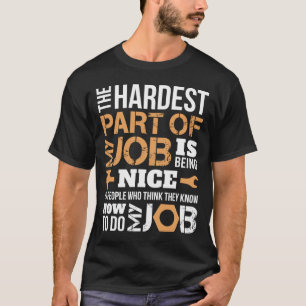 Camiseta La Parte Más Difícil De Mi Trabajo Mecánico Emplea