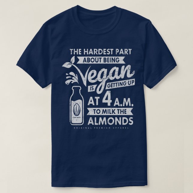 Camiseta La Parte Más Difícil De Ser Vegan Es Llenar El (Diseño del anverso)