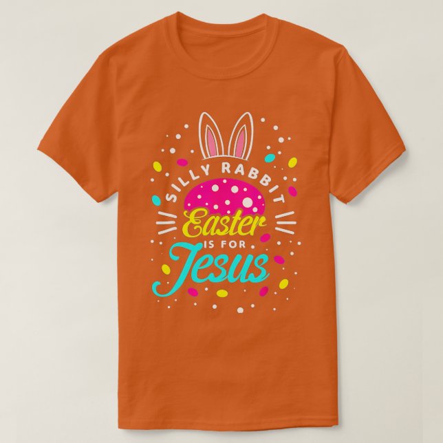 Camiseta La Pascua De La Muerte De Conejo Es Para Jesús _ N (Diseño del anverso)