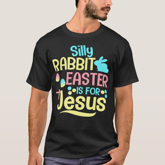 Camiseta La Pascua De Rabbit Silenciosa Es Para Jesús Chris (Anverso)