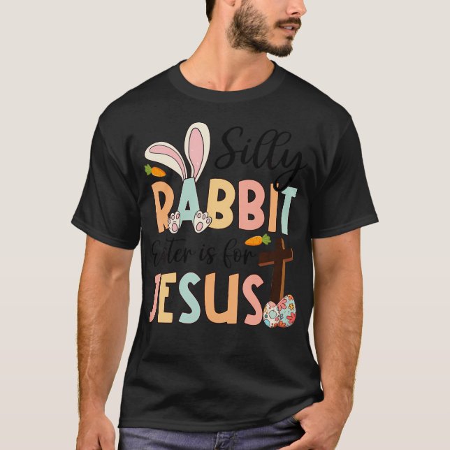 Camiseta La Pascua De Rabbit Silenciosa Es Para Jesús Chris (Anverso)