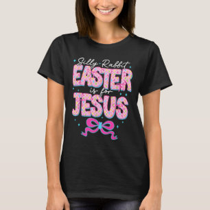 Camiseta La Pascua De Rabbit Silenciosa Es Para Jesús Chris