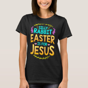 Camiseta La Pascua De Rabbit Silenciosa Es Para Jesús Feliz