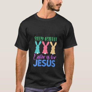 Camiseta La Pascua De Rabbit Silly Es Para Jesús Domingo D