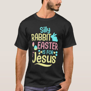Camiseta La Pascua De Rabbit Silly Es Para Jesús Niños Cris