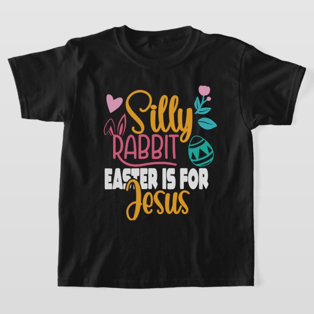 Camiseta La Pascua de Rabbit Silly es para los niños Jesús (Distribución)