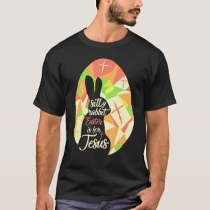 Camiseta La Pascua De Rabbit Silly Es Para Niños Jesús Chic