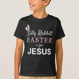 Camiseta La Pascua de Silly Rabbit es para Jesús Niño Chica