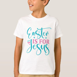 Camiseta La Pascua es para Jesús - Pascua