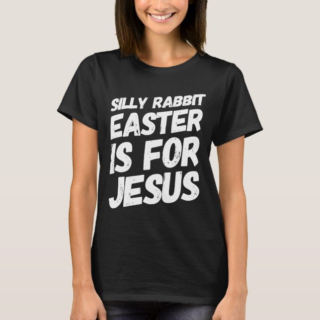 Camiseta La Pascua Graciosa De Conejo Es Para Jesús Cristia (Anverso)