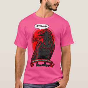 Camiseta La Pasiva y Agresiva Raven NEVERMIND 