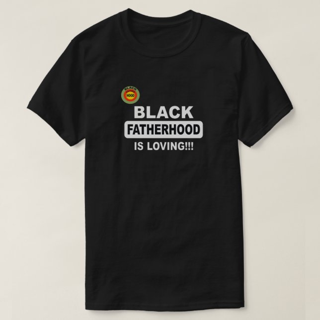 Camiseta La Paternidad Negra Es Amar!!! (Diseño del anverso)