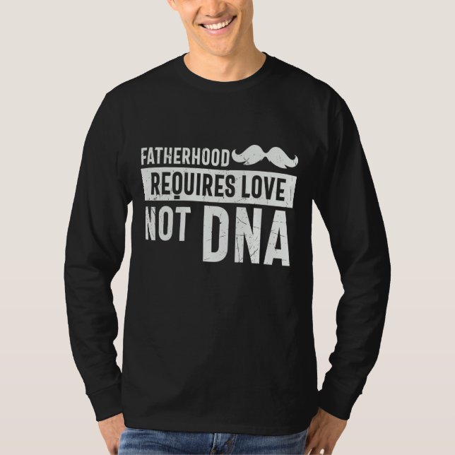 Camiseta La paternidad requiere amor, no adn, orgullo, este (Anverso)