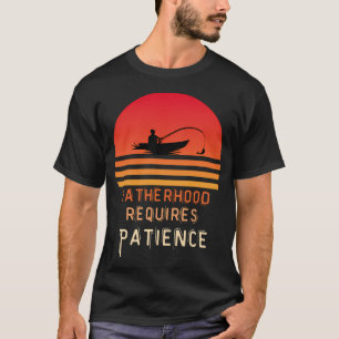 Camiseta La paternidad requiere paciencia