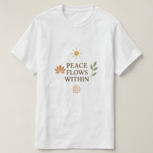 Camiseta La paz fluye dentro: Zen tranquilo y atención plen