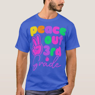 Camiseta La paz fuera tercer grado el último día de clases 