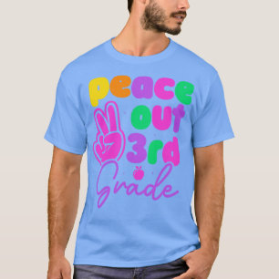 Camiseta La paz fuera tercer grado el último día de clases