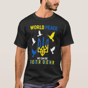 Camiseta La paz mundial podemos ser mayores juntos
