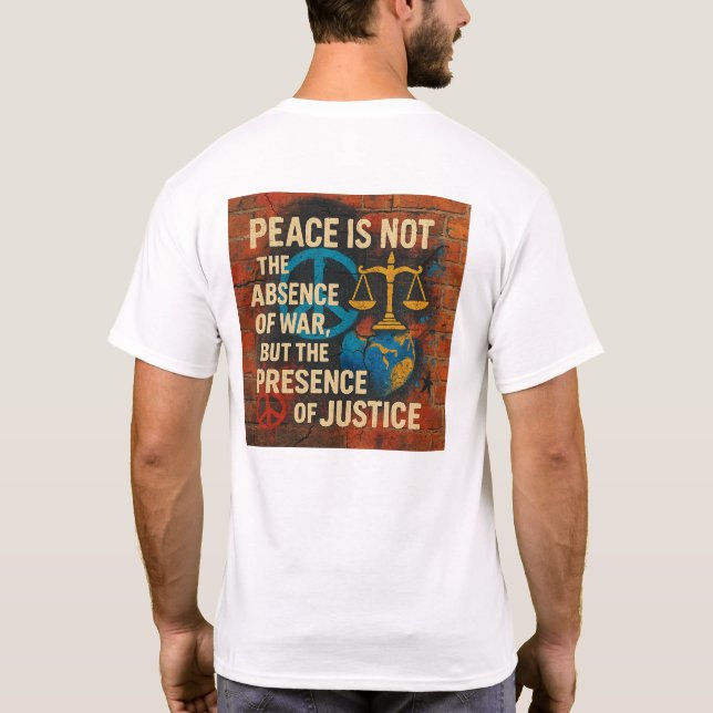 Camiseta La paz no es la ausencia de guerra, sino la presen (Reverso)