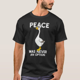 Camiseta La paz nunca fue una opción para ganar meme