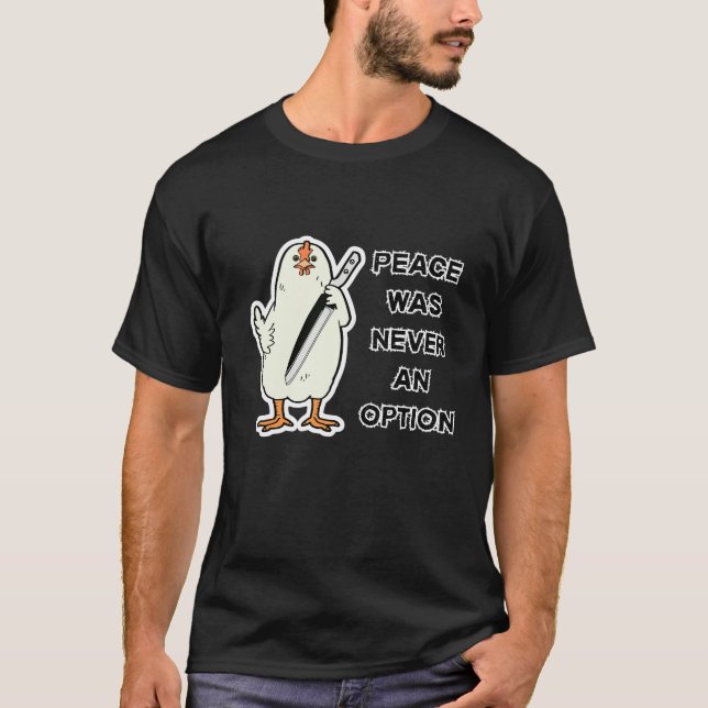 Camiseta La paz nunca fue una opción - Pollo rebelde (Anverso)
