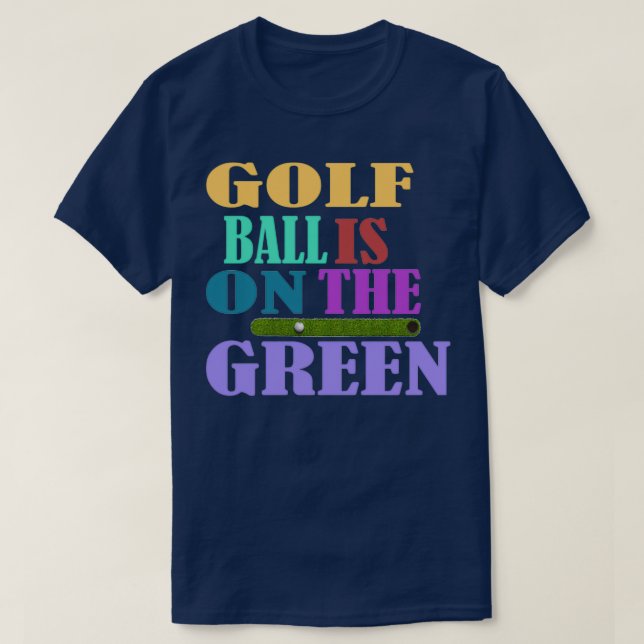 Camiseta La pelota de golf está en el Trimix verde (Diseño del anverso)