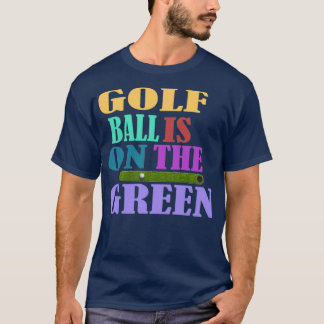 Camiseta La pelota de golf está en el Trimix verde