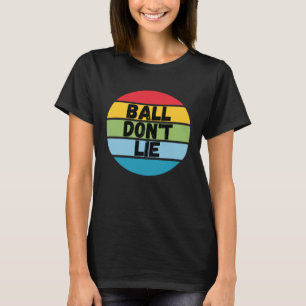 Camiseta La pelota no miente, jugador de baloncesto, fanáti