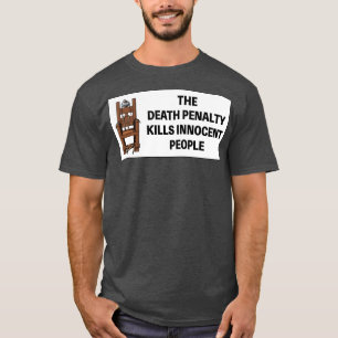 Camiseta La pena de muerte mata a personas inocentes1