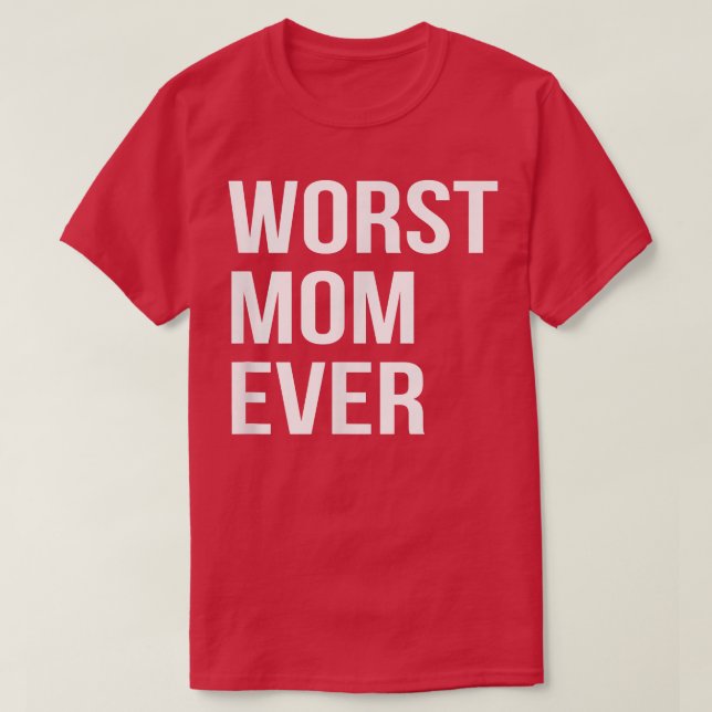 Camiseta La peor mamá, regalo divertido de mamá. (Diseño del anverso)