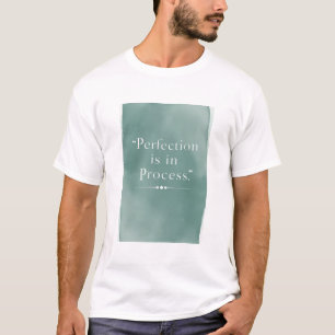 Camiseta La perfección está en el proceso