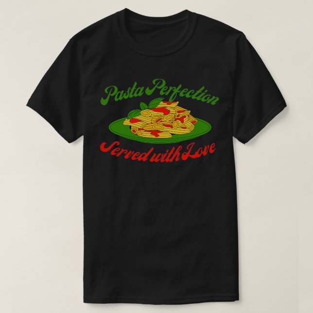 Camiseta La Perfección Pasta Servida Con Amor (Diseño del anverso)