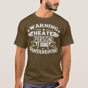 Camiseta La persona del teatro de advertencia que canto esp