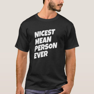 Camiseta La persona más agradable y mala de todas Dicho div