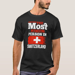 Camiseta La Persona Más Interesante En Suiza