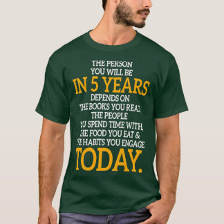 Camiseta La Persona Que Serás En 5 Años De Mejora Motivacio