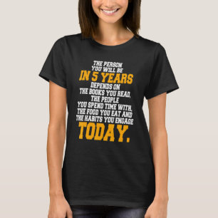 Camiseta La Persona Que Serás En 5 Años De Mejora Motivacio