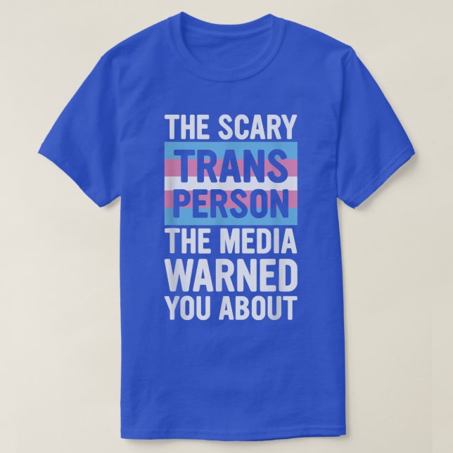 Camiseta La persona temible del transexual que los medios l (Diseño del anverso)
