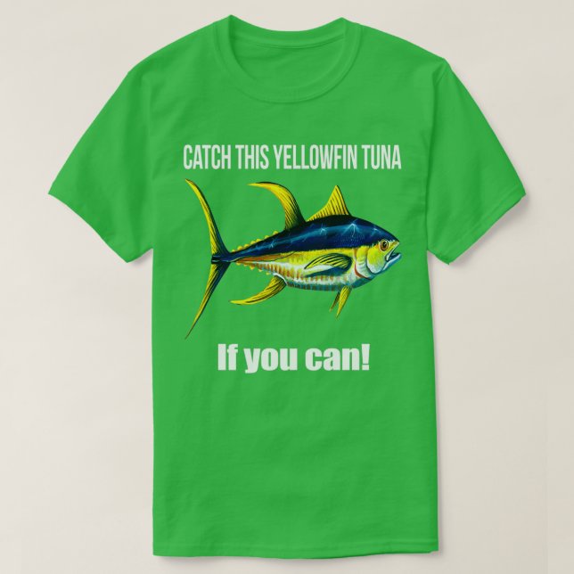 Camiseta La Pesca Atrapa Este Atún De Aleta Amarilla Si Pue (Diseño del anverso)