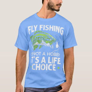 Camiseta La Pesca Con Mosca No Es Un Hobby, Es Una Opción P