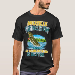 Camiseta La Pesca Con Moscas Es Divertida Pero Beber Cervez