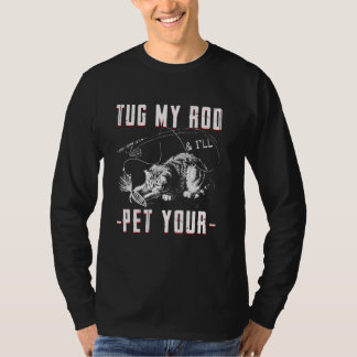 Camiseta La Pesca De Bass Tug Mi Rod Y Yo Mascota Su Pescad