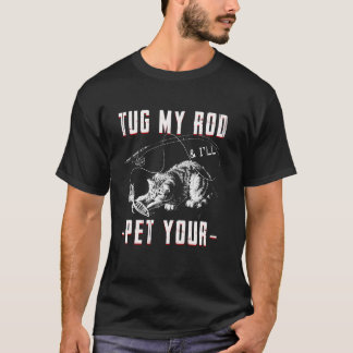 Camiseta La Pesca De Bass Tug Mi Rod Y Yo Mascota Su Pescad